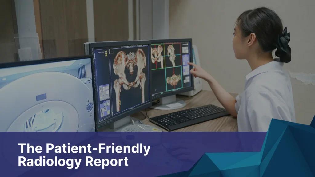 The Patient-Friendly Radiology Report_ Evolution in Radiology